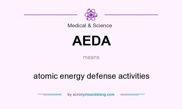 What does AEDA mean? It stands for atomic energy defense activities