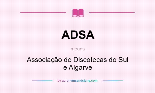 What does ADSA mean? It stands for Associação de Discotecas do Sul e Algarve