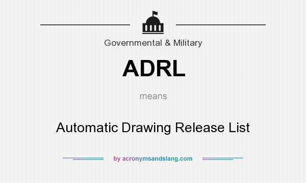 What does ADRL mean? It stands for Automatic Drawing Release List