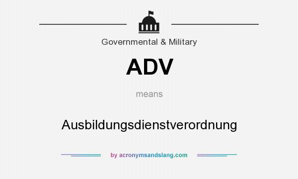 What does ADV mean? It stands for Ausbildungsdienstverordnung