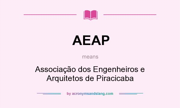 What does AEAP mean? It stands for Associação dos Engenheiros e Arquitetos de Piracicaba