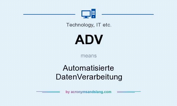 What does ADV mean? It stands for Automatisierte DatenVerarbeitung