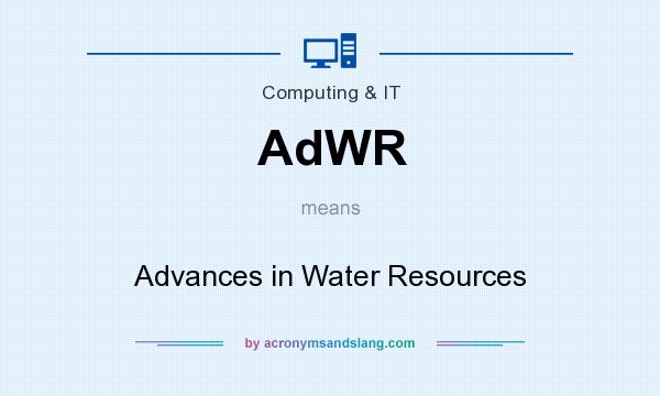 What does AdWR mean? It stands for Advances in Water Resources
