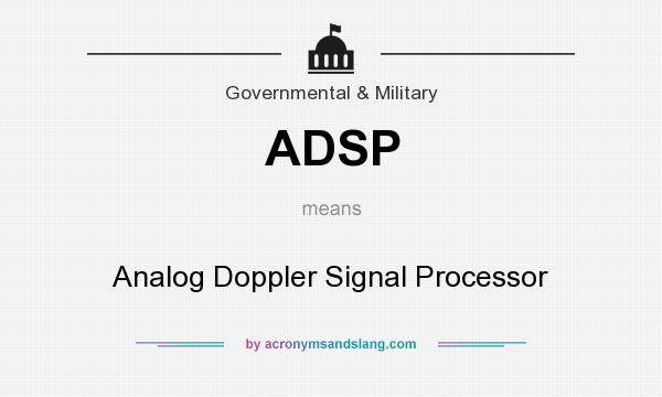 What does ADSP mean? It stands for Analog Doppler Signal Processor