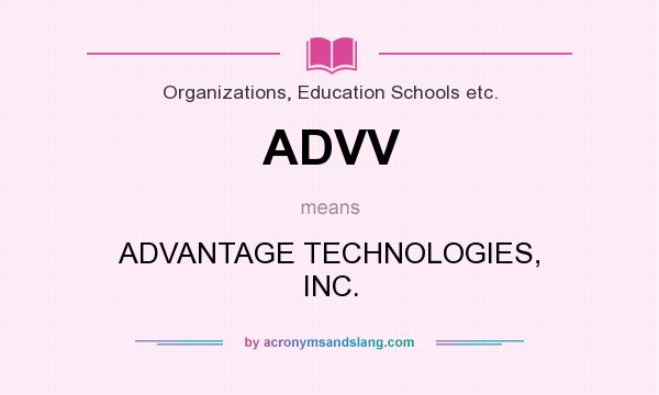 What does ADVV mean? It stands for ADVANTAGE TECHNOLOGIES, INC.
