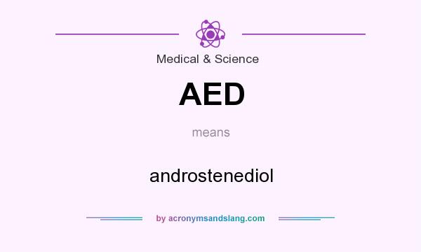 What does AED mean? It stands for androstenediol