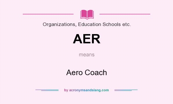 What does AER mean? It stands for Aero Coach