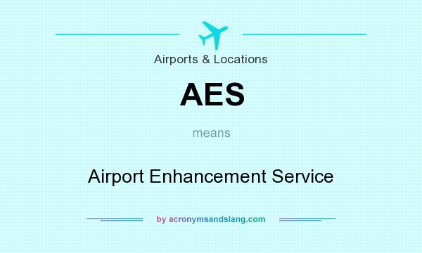 What does AES mean? It stands for Airport Enhancement Service