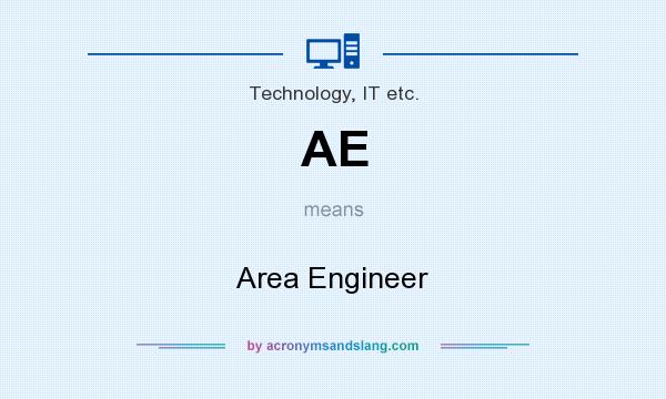 What does AE mean? It stands for Area Engineer