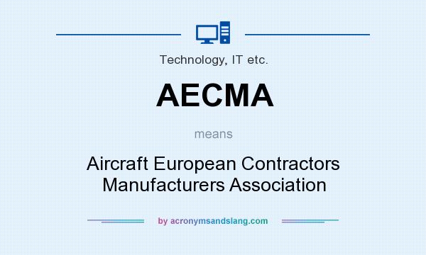 What does AECMA mean? It stands for Aircraft European Contractors Manufacturers Association