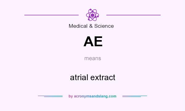 What does AE mean? It stands for atrial extract