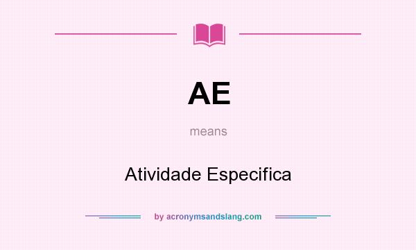 What does AE mean? It stands for Atividade Especifica