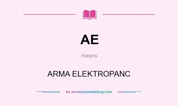 What does AE mean? It stands for ARMA ELEKTROPANC