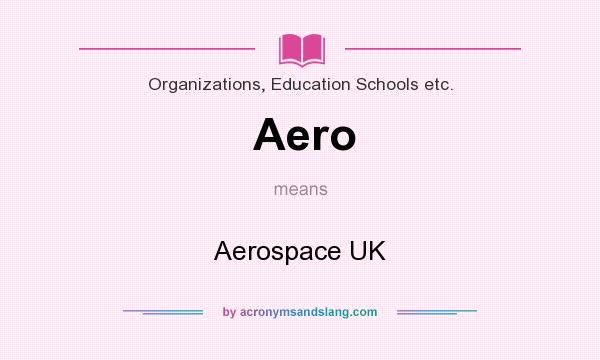 What does Aero mean? It stands for Aerospace UK