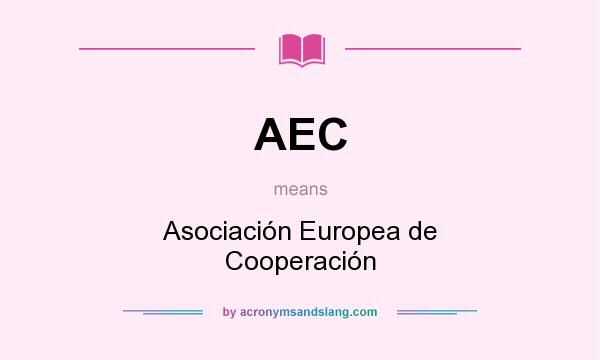 What does AEC mean? It stands for Asociación Europea de Cooperación
