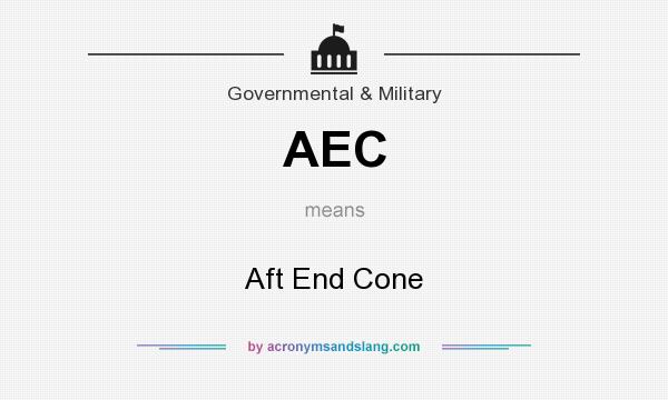 What does AEC mean? It stands for Aft End Cone