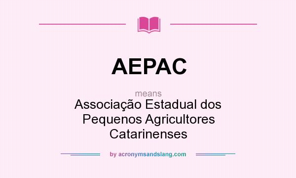 What does AEPAC mean? It stands for Associação Estadual dos Pequenos Agricultores Catarinenses