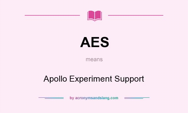 What does AES mean? It stands for Apollo Experiment Support