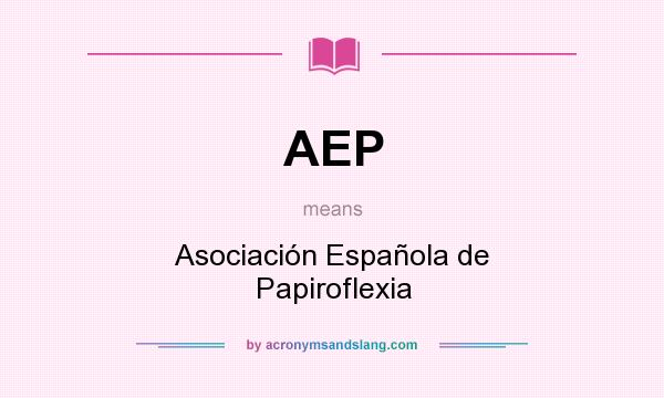 What does AEP mean? It stands for Asociación Española de Papiroflexia