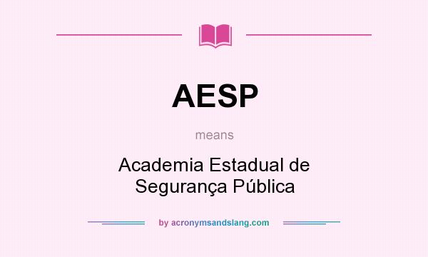 What does AESP mean? It stands for Academia Estadual de Segurança Pública