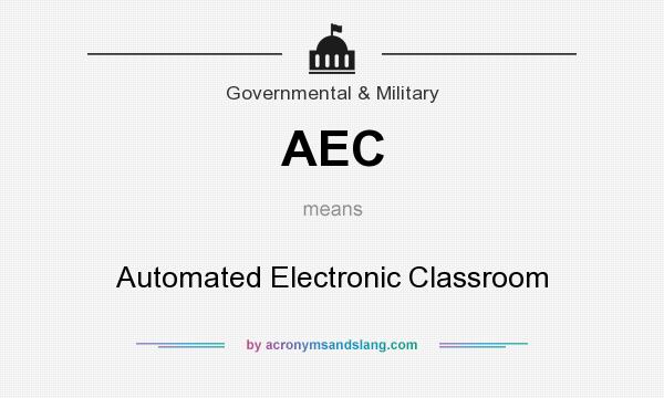 What does AEC mean? It stands for Automated Electronic Classroom