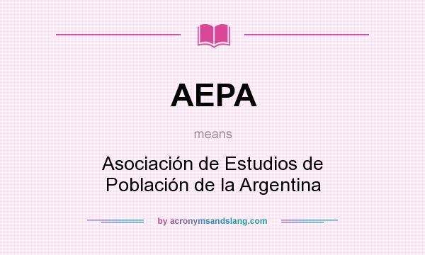 What does AEPA mean? It stands for Asociación de Estudios de Población de la Argentina