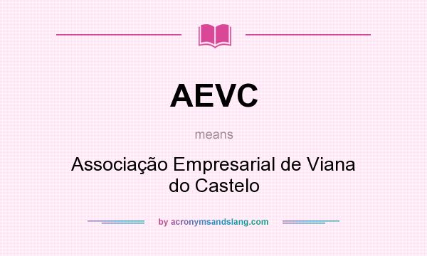 What does AEVC mean? It stands for Associação Empresarial de Viana do Castelo
