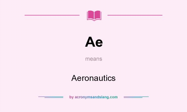 What does Ae mean? It stands for Aeronautics