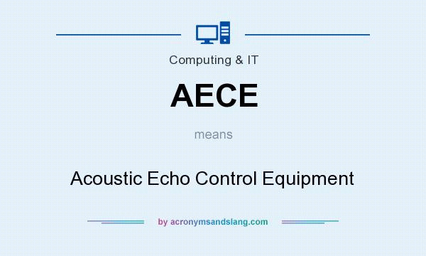 What does AECE mean? It stands for Acoustic Echo Control Equipment