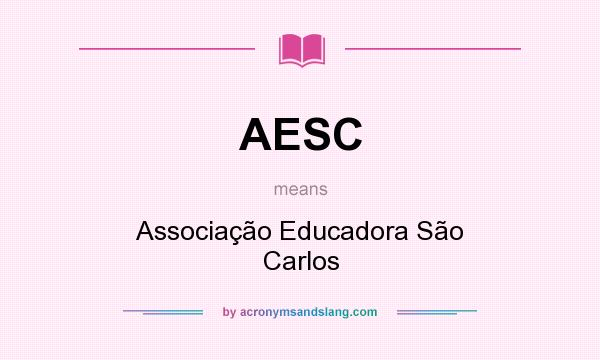 What does AESC mean? It stands for Associação Educadora São Carlos