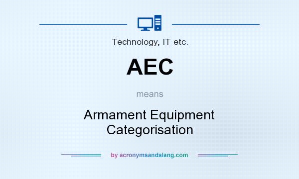 What does AEC mean? It stands for Armament Equipment Categorisation