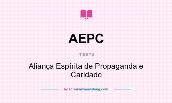 What does AEPC mean? It stands for Aliança Espírita de Propaganda e Caridade