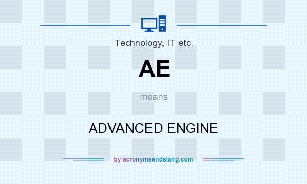 What does AE mean? It stands for ADVANCED ENGINE