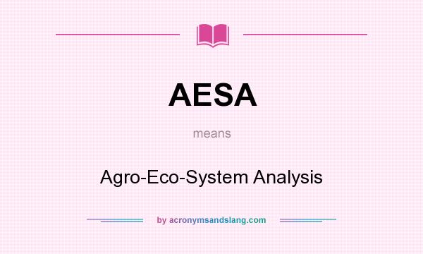 What does AESA mean? It stands for Agro-Eco-System Analysis