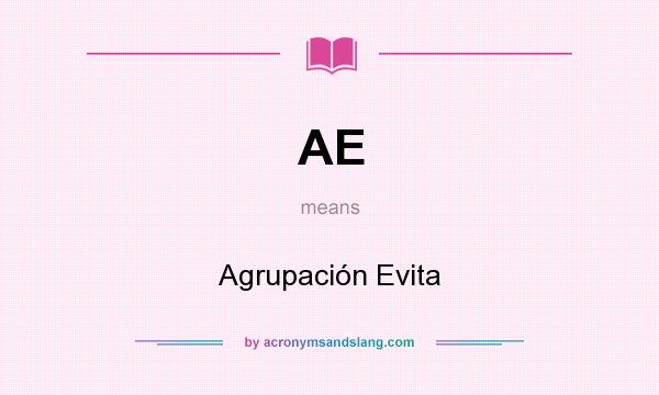 What does AE mean? It stands for Agrupación Evita