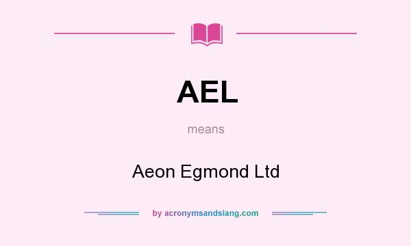 What does AEL mean? It stands for Aeon Egmond Ltd