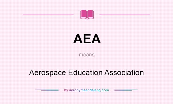 What does AEA mean? It stands for Aerospace Education Association