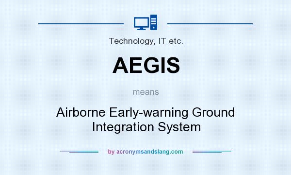 What does AEGIS mean? It stands for Airborne Early-warning Ground Integration System