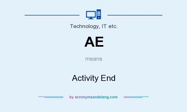 What does AE mean? It stands for Activity End