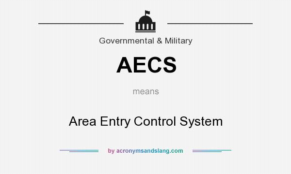 What does AECS mean? It stands for Area Entry Control System