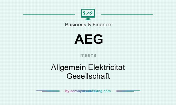 What does AEG mean? It stands for Allgemein Elektricitat Gesellschaft