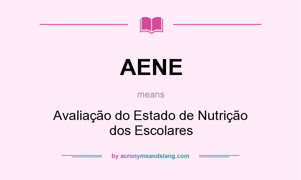 What does AENE mean? It stands for Avaliação do Estado de Nutrição dos Escolares