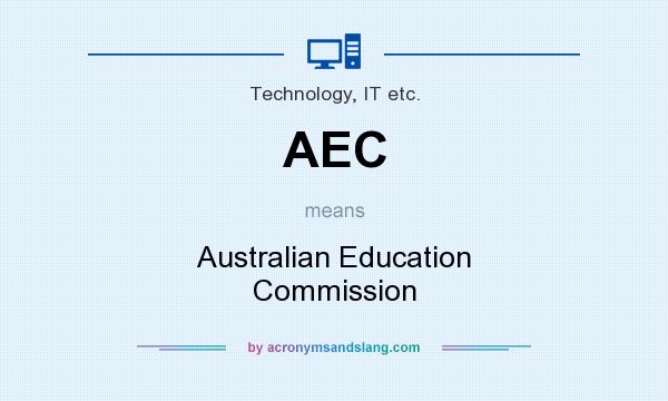 What does AEC mean? It stands for Australian Education Commission