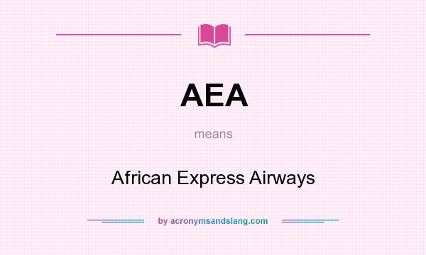 What does AEA mean? It stands for African Express Airways