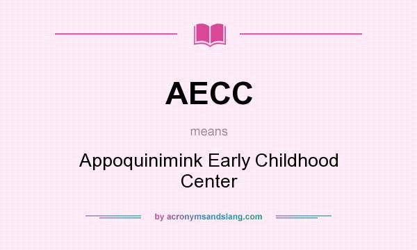 What does AECC mean? It stands for Appoquinimink Early Childhood Center
