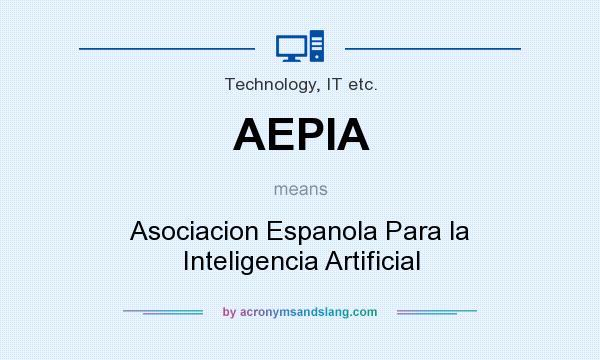 What does AEPIA mean? It stands for Asociacion Espanola Para la Inteligencia Artificial