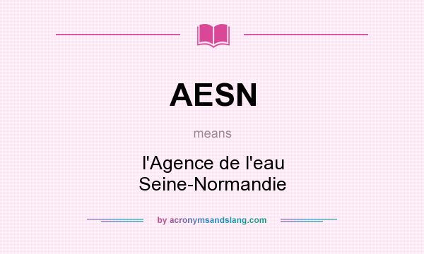 What does AESN mean? It stands for l`Agence de l`eau Seine-Normandie
