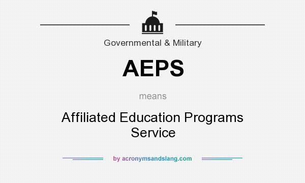 What does AEPS mean? It stands for Affiliated Education Programs Service