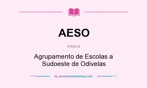 What does AESO mean? It stands for Agrupamento de Escolas a Sudoeste de Odivelas