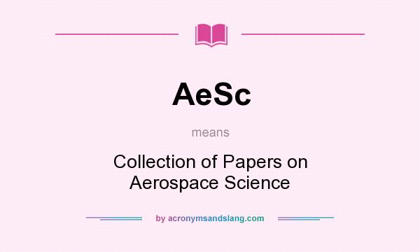 What does AeSc mean? It stands for Collection of Papers on Aerospace Science